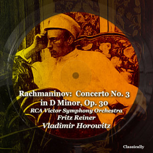 RCA Victor Symphony Orchestra的專輯Rachmaninov: Concerto No. 3, in D Minor, Op. 30