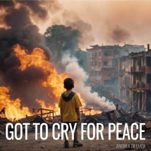 Album GOT TO CRY FOR PEACE oleh Andrea De Luca