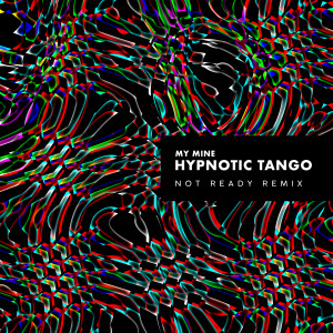 Album Hypnotic Tango (Not Ready Remix) from 