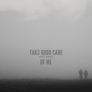 ดาวน์โหลดและฟังเพลง Tak3 Good Care Of Me (Explicit) พร้อมเนื้อเพลงจาก Sav'o