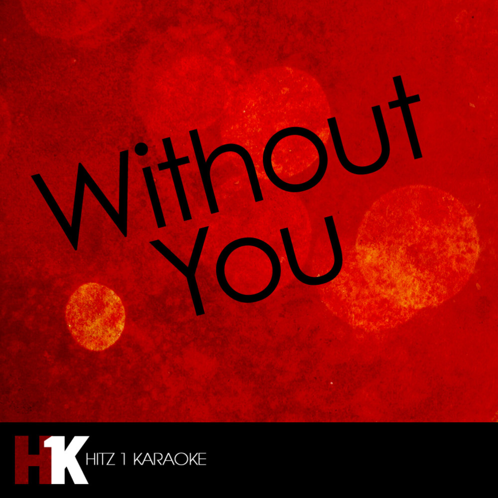 Without You (originally feat Usher)