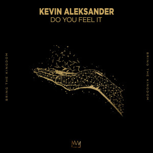 收聽Kevin Aleksander的Do You Feel It歌詞歌曲
