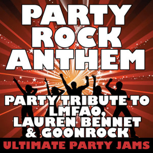 收聽Ultimate Party Jams的Party Rock Anthem (Party Tribute to LMFAO, Lauren Bennet & GoonRock)歌詞歌曲