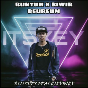 Listen to RUNTUH / BIWIR BEUREUM song with lyrics from DJ Itskey