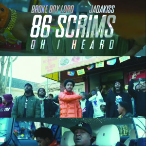 Album 86 Scrims (Oh I Heard) (Explicit) from Broke Boy Lord