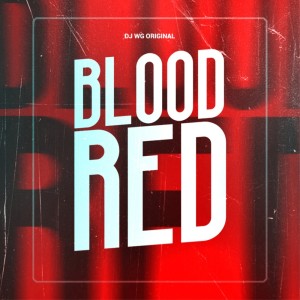 收聽DJ Wg Original的BLOOD RED (Explicit)歌詞歌曲