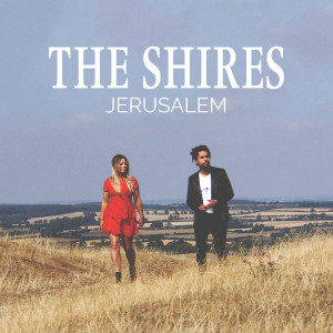 ดาวน์โหลดและฟังเพลง Jerusalem พร้อมเนื้อเพลงจาก The Shires