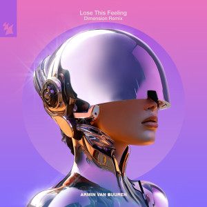 Armin Van Buuren的專輯Lose This Feeling (Dimension Remix)