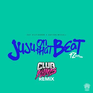 收聽Zay Hilfigerrr的Juju on That Beat (TZ Anthem) (Club Killers Remix)歌詞歌曲
