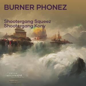 Album Burner Phonez (Explicit) oleh ShooterGang Kony