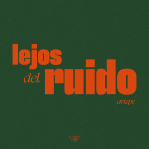 Album LEJOS DEL RUIDO from Arizpe