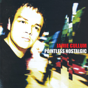 Album Pointless Nostalgic (Remastered) oleh Jamie Cullum