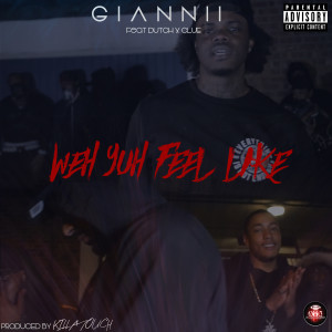 Giannii的專輯Weh Yuh Feel Like (Explicit)