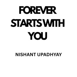 收听Nishant Upadhyay的Forever Starts With You歌词歌曲