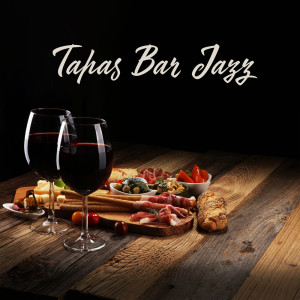 Tapas Bar Jazz (Spanish Guitar Jazz, Evening Bistro Music)