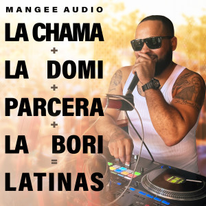 Listen to La Chama, La Domi, Parcera, La Bori, Latinas song with lyrics from Mangee Audio