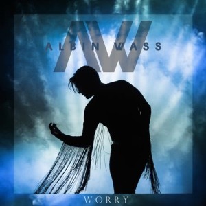收聽Albin Wass的Worry歌詞歌曲