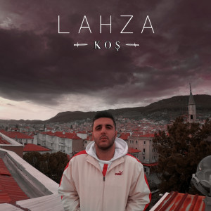 Listen to Koş song with lyrics from Lahza