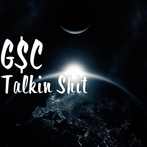 收聽G$C的Talkin Shit (Explicit)歌詞歌曲