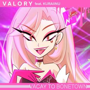 VALORY的專輯Vacay to Bonetown (From "HELLUVA BOSS") (Extended Version)
