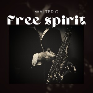 Walter G的專輯Free spirit