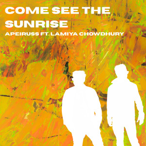 Lamiya Chowdhury的專輯Come See The Sunrise (SAASH Edit)