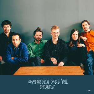 ดาวน์โหลดและฟังเพลง Whenever You're Ready พร้อมเนื้อเพลงจาก Slow is the New Fast
