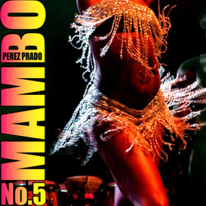 Perez Prado & His Orchestra的專輯Mambo No. 5