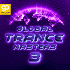 Various Artists的專輯Global Trance Masters, Vol. 3