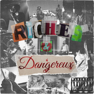 Lebza Khey的專輯Riches & Dangereux (Explicit)