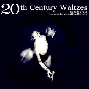 Album 20th Century Waltzes oleh Robert Stolz