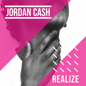 Album Realize (Explicit) from Jordan Cash