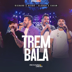 Album Trem Bala (Ao Vivo) from Richard e Diego
