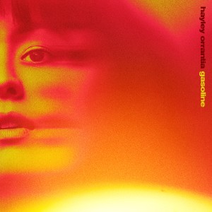 ดาวน์โหลดและฟังเพลง Gasoline พร้อมเนื้อเพลงจาก Hayley Orrantia