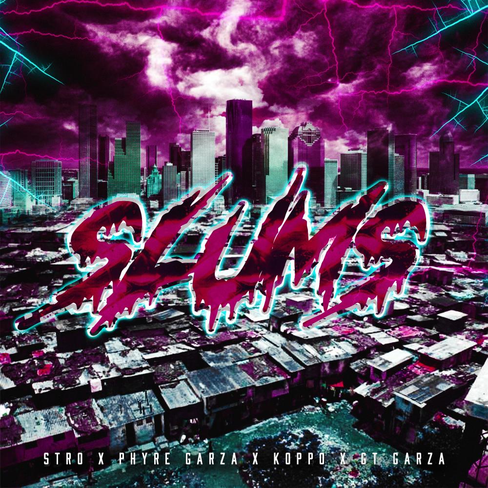 Slums (feat. GT Garza, Koppo & Phyre Garza)