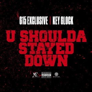 Listen to U Shoulda Stayed Down song with lyrics from 615 Exclusive