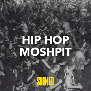 Various的專輯Hip Hop Moshpit by STOKED (Explicit)