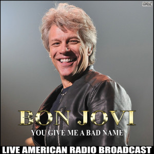 Bon Jovi的专辑You Give Me a Bad Name (Live)