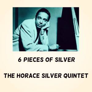 6 Pieces of Silver dari The Horace Silver Quintet