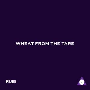 Rubi的專輯Wheat From the Tare (Explicit)