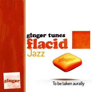 อัลบัม Flacid Jazz ศิลปิน Ginger Tunes