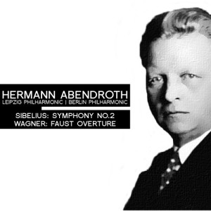 Hermann Abendroth的專輯Sibelius: Symphony No. 2 - Wagner: Faust Overture