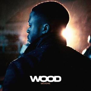Wood的專輯Sévère (Explicit)