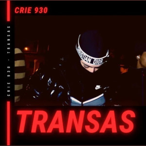 Listen to TRANSAS (Explicit) song with lyrics from Crie 930