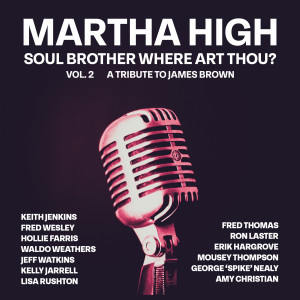 อัลบัม Soul Brother Where Art Thou?, Vol. 2 (A Tribute to James Brown) ศิลปิน Martha High