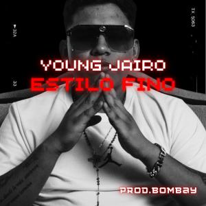 收聽Young Jairo的Estilo Fino (Explicit)歌詞歌曲