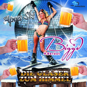 Biggi Bardot的專輯Gläser zum Himmel (Apres Ski Version)