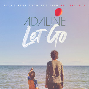 Listen to Let Go song with lyrics from Adaline