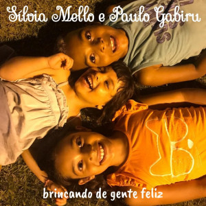 收聽Silvia Mello的Brincando de Gente Feliz歌詞歌曲