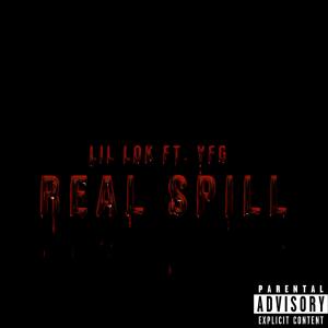 收聽LIL LOK的Real Spill (feat. YFG) (Explicit)歌詞歌曲